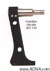 Insertion Handle-357.112